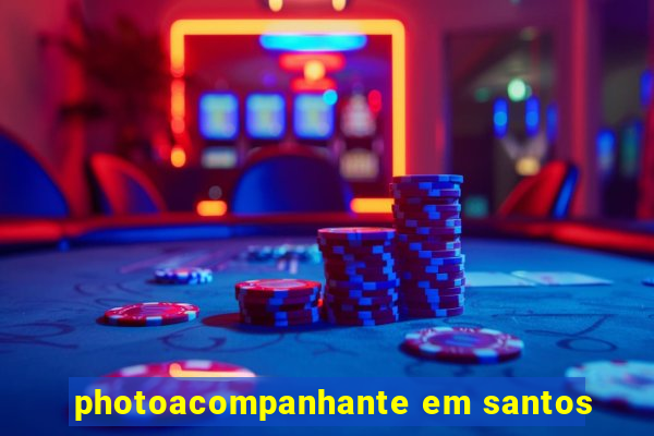 photoacompanhante em santos