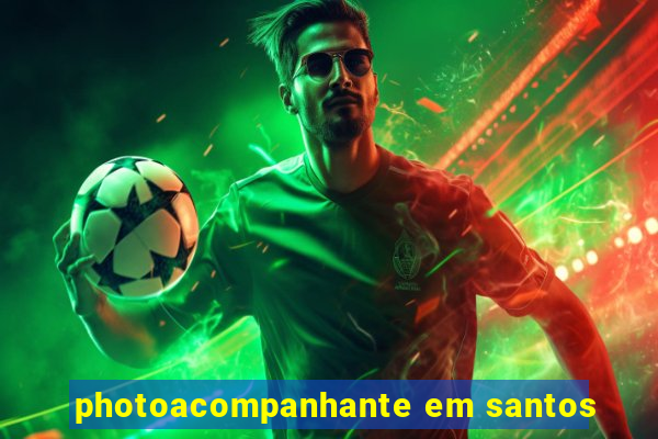 photoacompanhante em santos