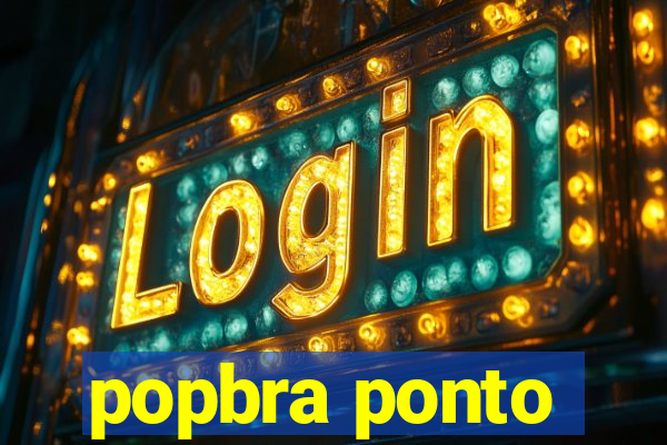 popbra ponto