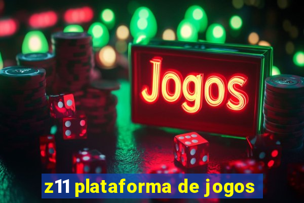 z11 plataforma de jogos