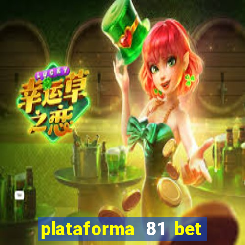 plataforma 81 bet é confiável