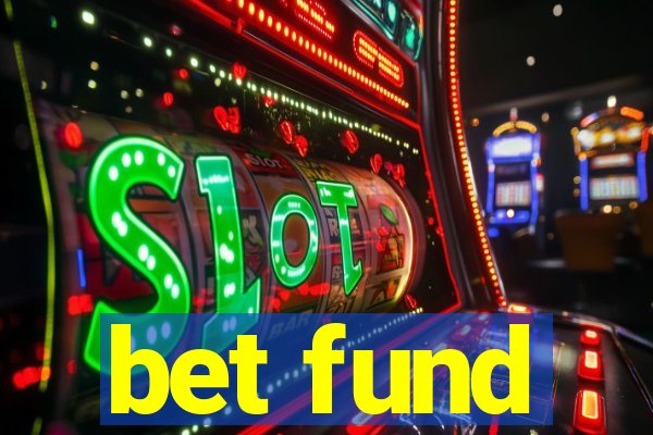 bet fund