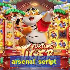 arsenal script pastebin 2022