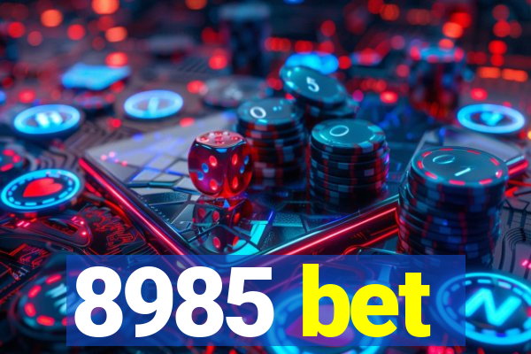 8985 bet