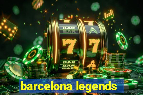 barcelona legends