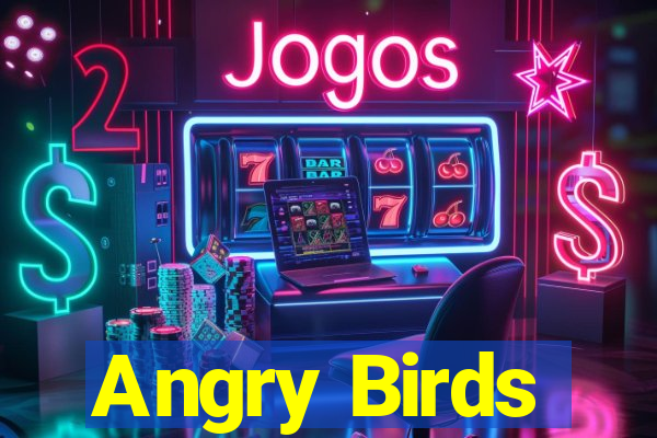 Angry Birds