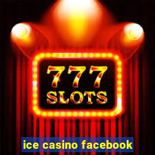 ice casino facebook