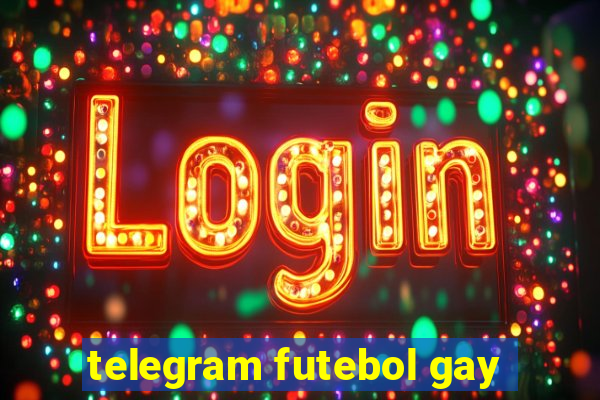 telegram futebol gay