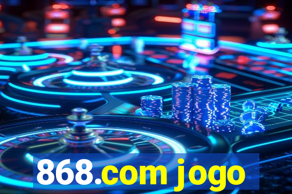 868.com jogo