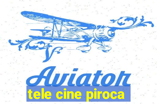 tele cine piroca