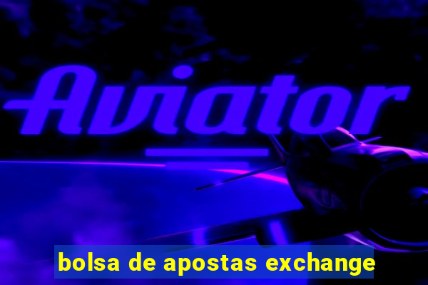 bolsa de apostas exchange