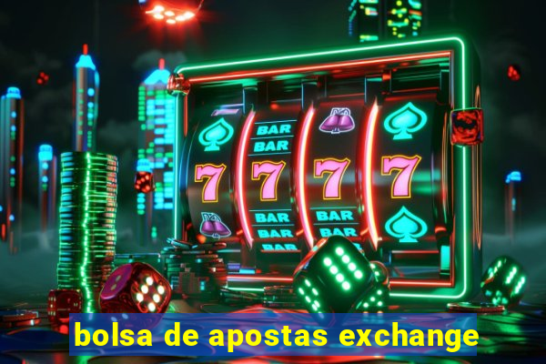 bolsa de apostas exchange