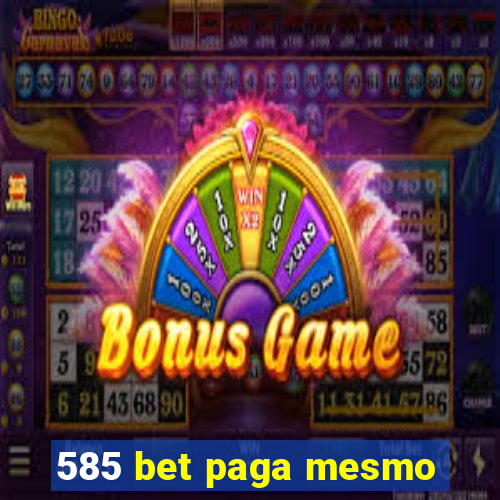 585 bet paga mesmo