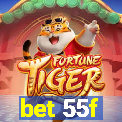 bet 55f