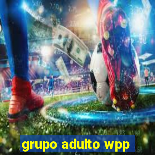 grupo adulto wpp