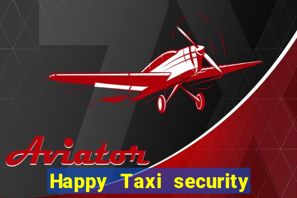 Happy Taxi security password road 96 happy