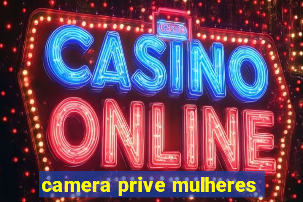 camera prive mulheres