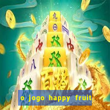 o jogo happy fruit fusion paga mesmo