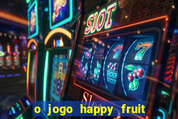 o jogo happy fruit fusion paga mesmo