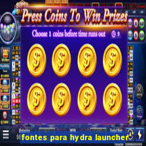 fontes para hydra launcher