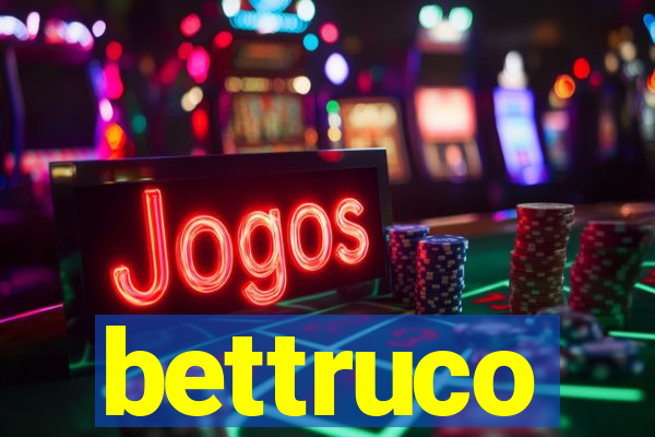 bettruco