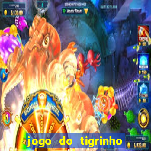 jogo do tigrinho que nao precisa depositar