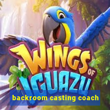 backroom casting coach