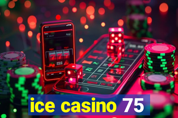 ice casino 75