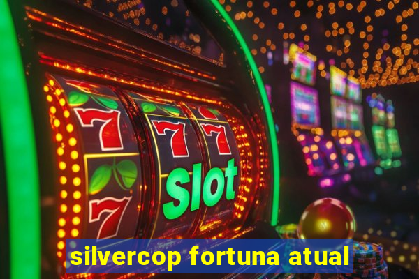 silvercop fortuna atual