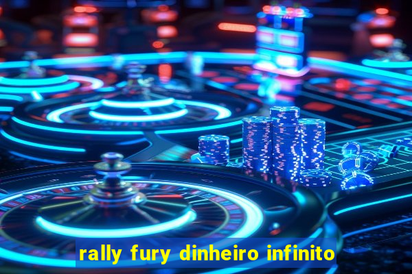 rally fury dinheiro infinito