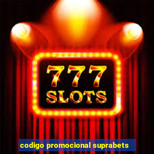 codigo promocional suprabets