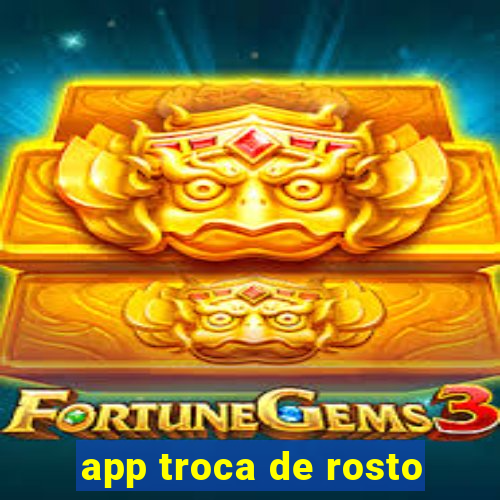 app troca de rosto