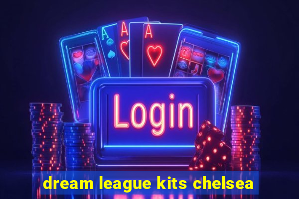 dream league kits chelsea