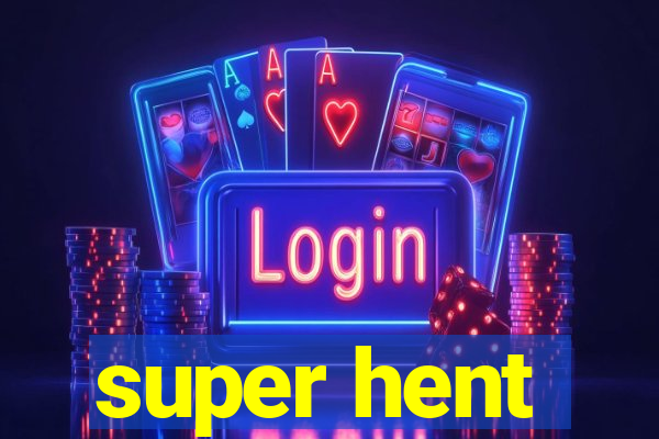 super hent