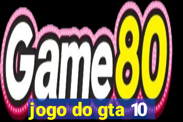 jogo do gta 10