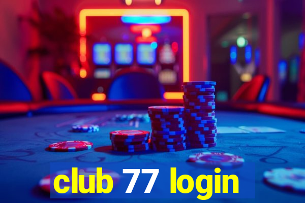 club 77 login