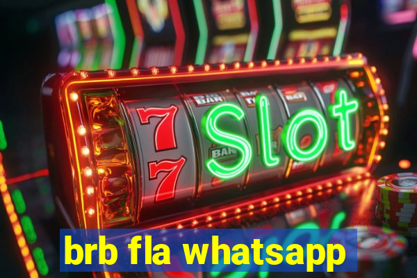 brb fla whatsapp