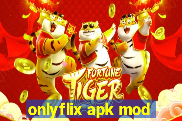 onlyflix apk mod