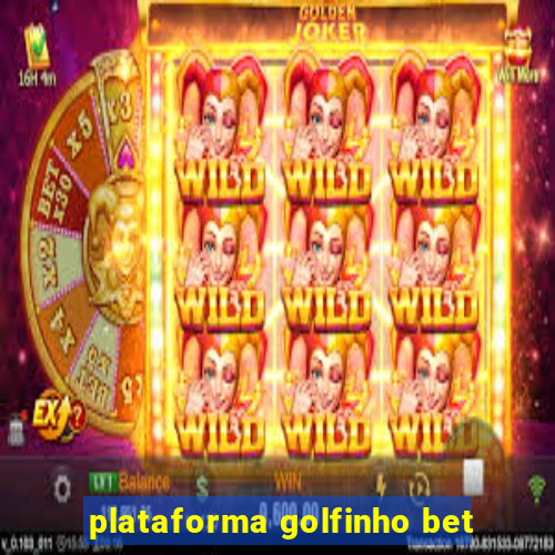 plataforma golfinho bet