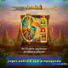 jogos android sem propaganda