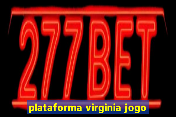 plataforma virginia jogo