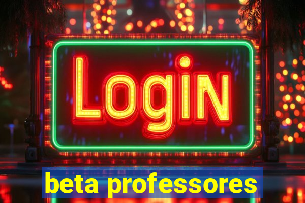 beta professores