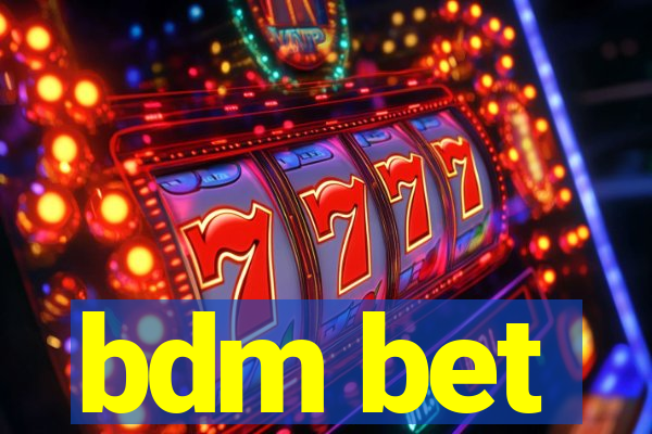 bdm bet