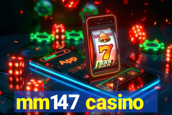 mm147 casino