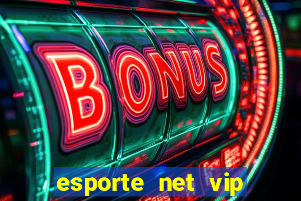 esporte net vip bet apostas