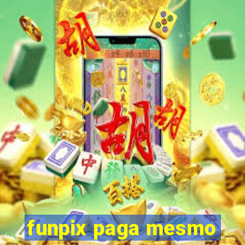 funpix paga mesmo