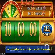 tv combate ao vivo multicanais