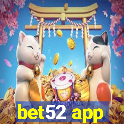 bet52 app