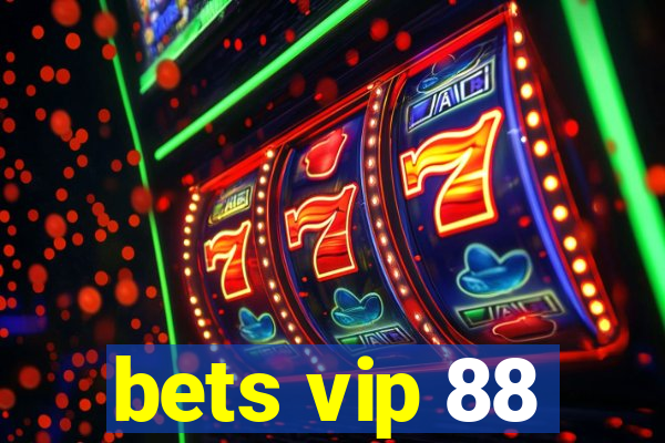 bets vip 88