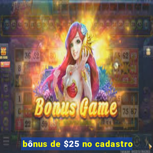 bônus de $25 no cadastro